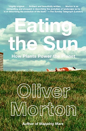 cover image Eating the Sun: How Plants Power the Planet