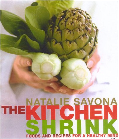 cover image The Kitchen Shrink: Foods and Recipes for a Healthy Mind
