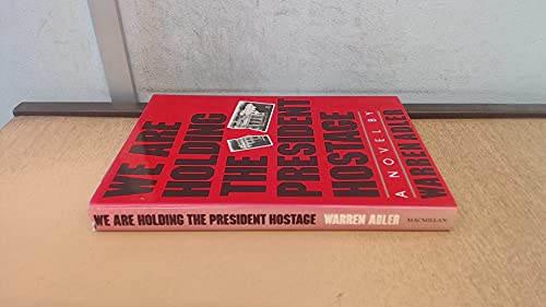 cover image We Are Holding the President Hostage