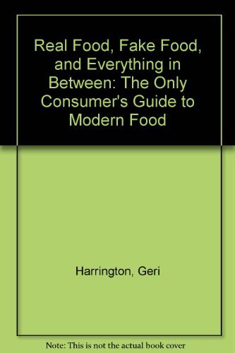 cover image Real Food, Fake Food, and Everything in Between: The Only Consumer's Guide to Modern Food