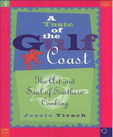 cover image A Taste of the Gulf Coast: The Art and Soul of Southern Cooking