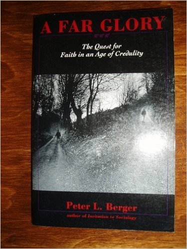cover image A Far Glory: The Quest for Faith in an Age of Credulity