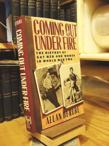 cover image Coming Out Under Fire: The History of Gay Men and Women in World War Two