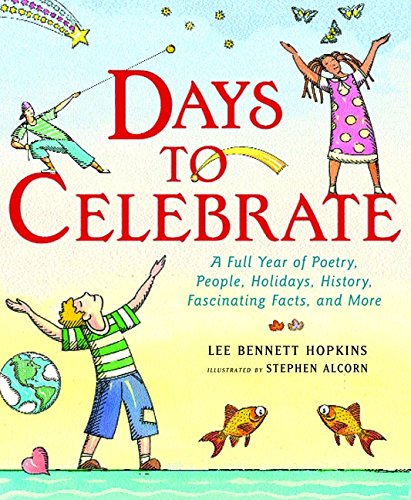 cover image Days to Celebrate: A Full Year of Poetry, People, Holidays, History, Fascinating Facts, and More