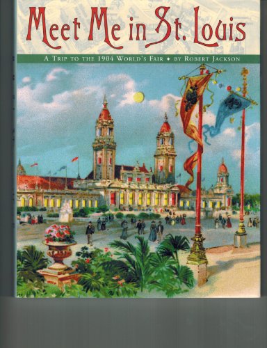 cover image Meet Me in St. Louis: A Trip to the 1904 World's Fair