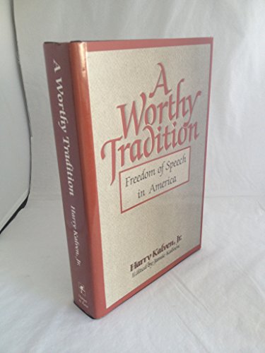 cover image A Worthy Tradition: Freedom of Speech in America