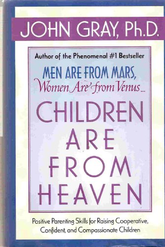 cover image Children Are from Heaven: Positive Parenting Skills for Raising Cooperative, Confident, and Compassionate Children