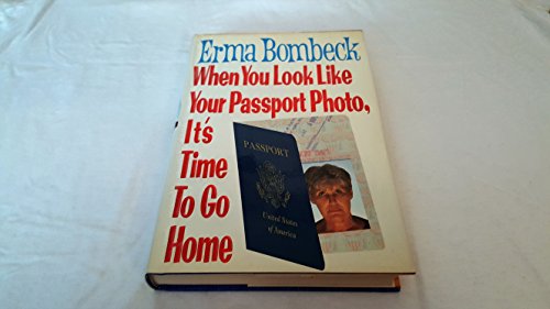 cover image When You Look Like Your Passport Photo, It's Time to Go Home