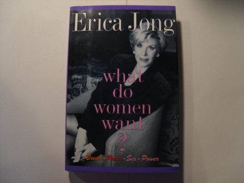 cover image What Do Women Want?: Bread, Roses, Sex, Power