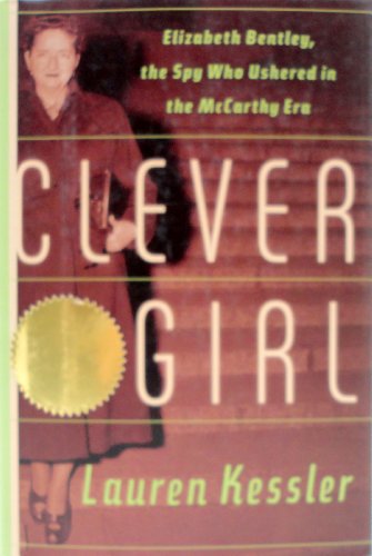 cover image CLEVER GIRL: Elizabeth Bentley and the Dawn of the McCarthy Era