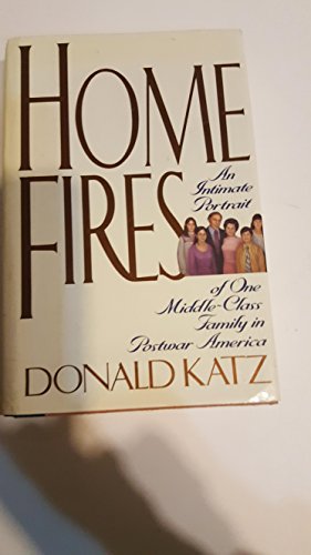 cover image Home Fires: An Intimate Portrait of One Middle-Class Family in Postwar America
