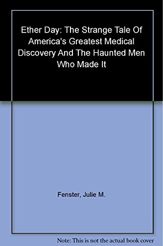 cover image ETHER DAY: The Strange Tale of America's Greatest Medical Discovery and the Haunted Men Who Made It