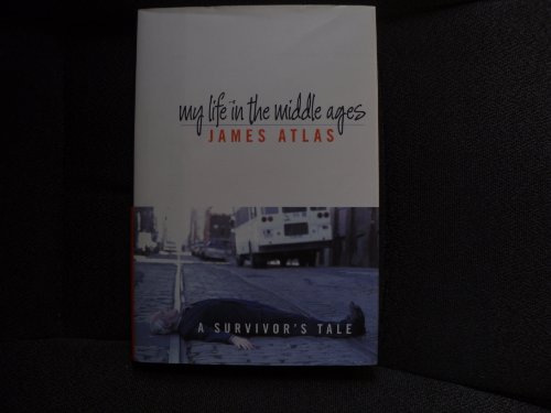 cover image MY LIFE IN THE MIDDLE AGES: A Survivor's Tale