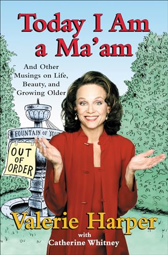 cover image TODAY I AM A MA'AM: And Other Musings on Life. Love, Beauty and the Time of Our Lives