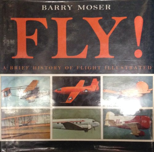 cover image Fly!: A Brief History of Flight Illustrated