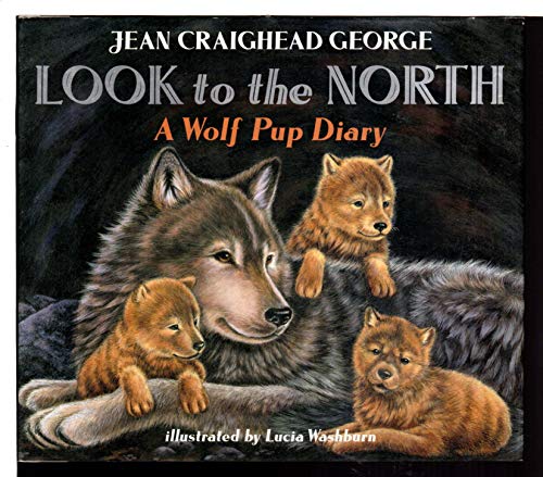 cover image Look to the North: A Wolf Pup Diary