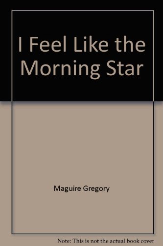 cover image I Feel Like the Morning Star