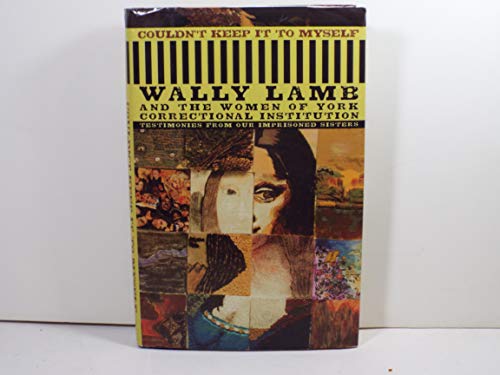 cover image COULDN'T KEEP IT TO MYSELF: Testimonies from Our Imprisoned Sisters