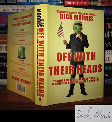 cover image OFF WITH THEIR HEADS: Duplicity, Obstruction and Deception 
in American Politics, Media, Business, and Life