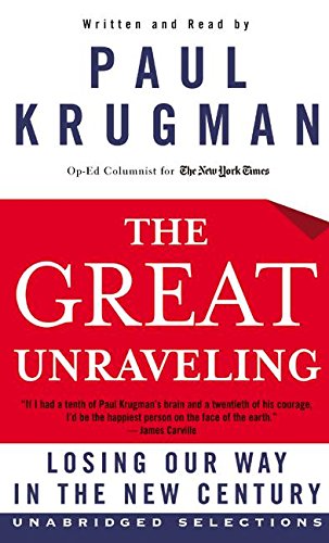 cover image THE GREAT UNRAVELING: Losing Our Way in the New Century