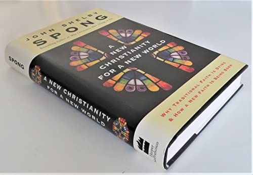 cover image A NEW CHRISTIANITY FOR A NEW WORLD: Why Traditional Faith Is Dying and How a New Faith Is Being Born