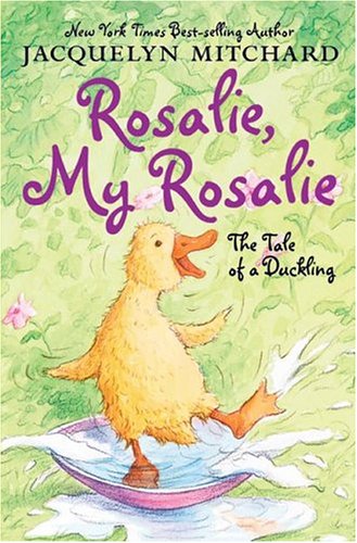 cover image Rosalie, My Rosalie: The Tale of a Duckling