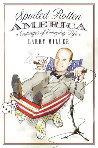 cover image Spoiled Rotten America: Outrages of Everyday Life