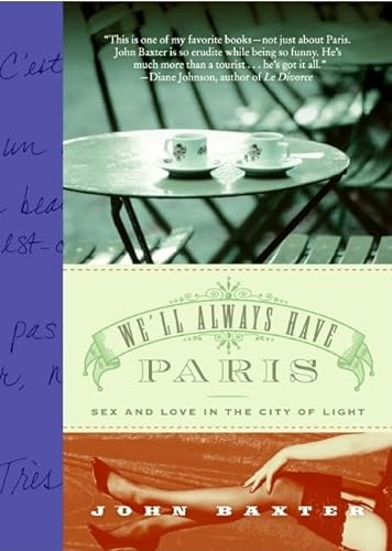 cover image We'll Always Have Paris: Sex and Love in the City of Light
