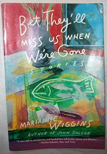 cover image Bet They'll Miss Us When We're Gone: Stories