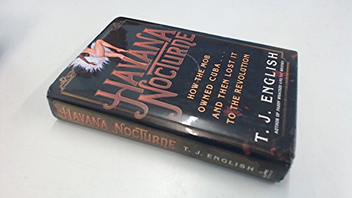cover image Havana Nocturne: How the Mob Owned Cuba... and Then Lost It to the Revolution