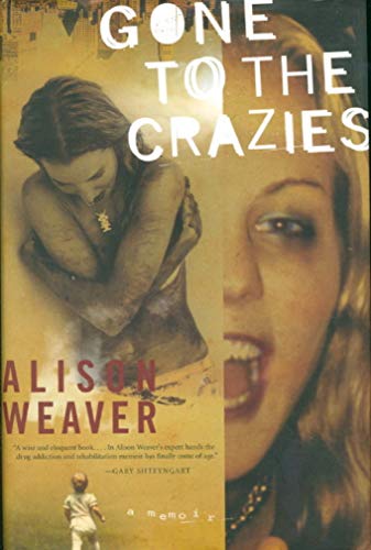 cover image Gone to the Crazies: A Memoir
