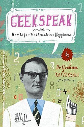 cover image Geekspeak: How Life + Mathematics = Happiness