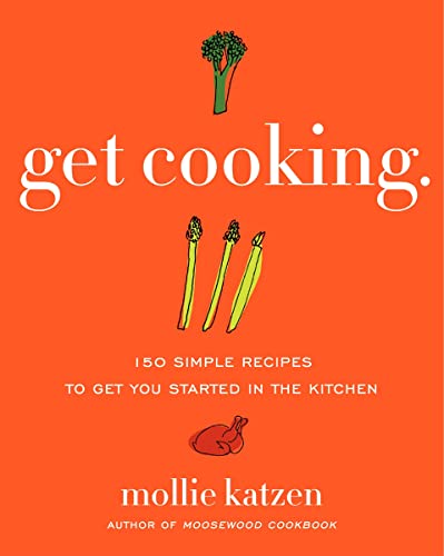 cover image Get Cooking: 150 Simple Recipes to Get You Started in the Kitchen