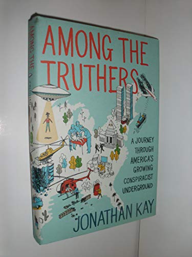 cover image Among the Truthers: A Journey Through America's Growing Conspiracist Underground