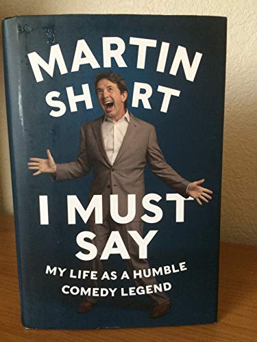 cover image I Must Say: My Life as a Humble Comedy Legend