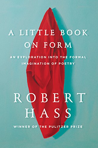 cover image A Little Book on Form: An Exploration into the Formal Imagination of Poetry 