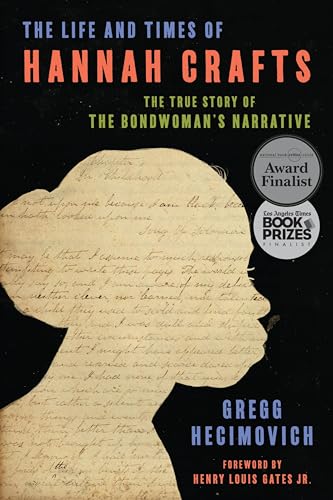 cover image The Life and Times of Hannah Crafts: The True Story of ‘The Bondswoman’s Narrative’