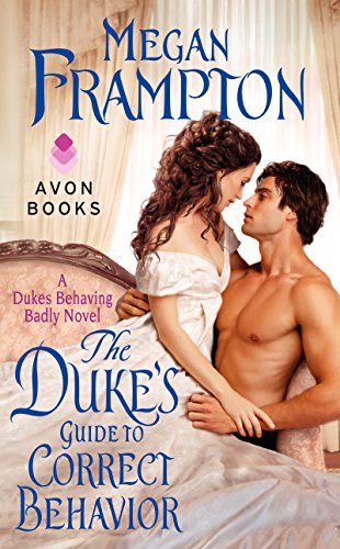 cover image The Duke’s Guide to Correct Behavior: Dukes Behaving Badly, Book 1
