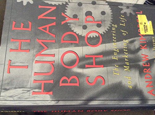 cover image The Human Body Shop: The Engineering and Marketing of Life
