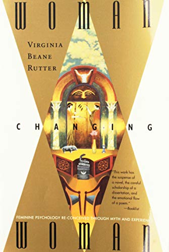 cover image Woman Changing Woman: Feminine Psychology Re-Conceived Through Myth and Experience