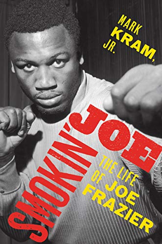 cover image Smokin’ Joe: The Life of Joe Frazier