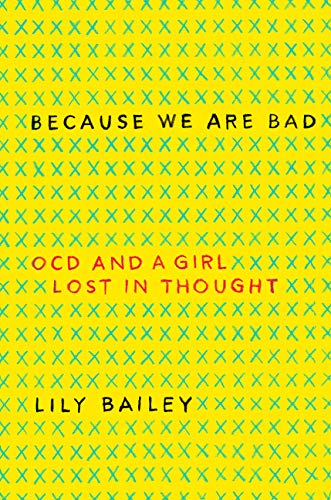 cover image Because We Are Bad: OCD and a Girl Lost in Thought