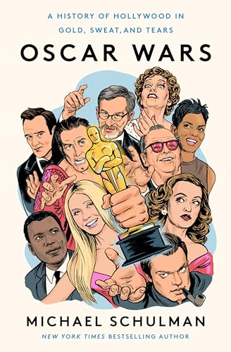 cover image Oscar Wars: A History of Hollywood in Gold, Sweat, and Tears