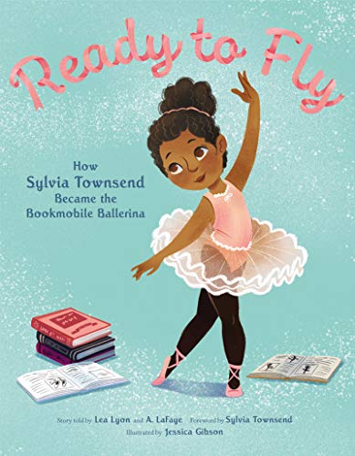 cover image Ready to Fly: How Sylvia Townsend Became the Bookmobile Ballerina