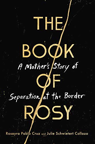 cover image The Book of Rosy: A Mother’s Story of Separation at the Border
