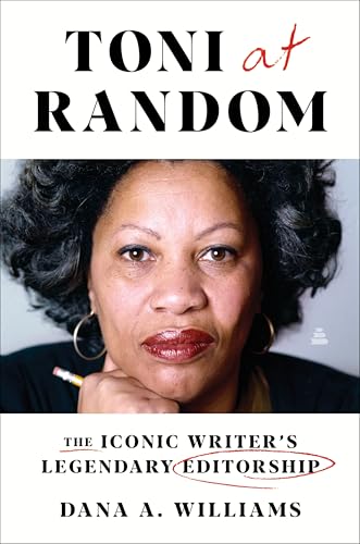 cover image Toni at Random: The Iconic Writer’s Legendary Editorship