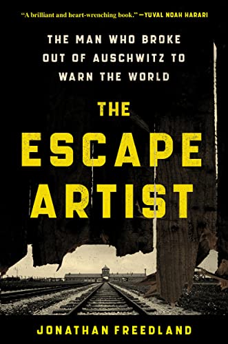 cover image The Escape Artist: The Man Who Broke Out of Auschwitz to Warn the World