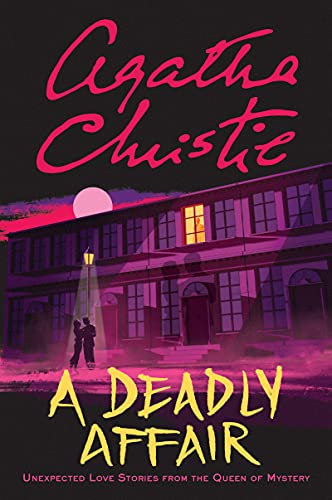 cover image A Deadly Affair: Unexpected Love Stories from the Queen of Mystery