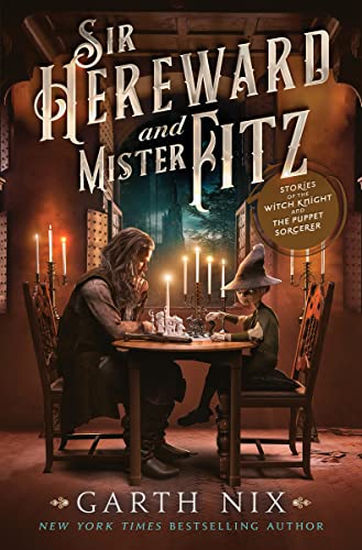 cover image Sir Hereward and Mister Fitz: Stories of the Witch Knight and the Puppet Sorcerer