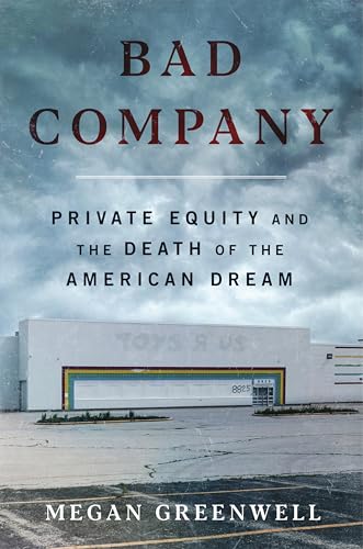 cover image Bad Company: Private Equity and the Death of the American Dream